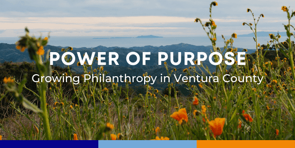 Power of Purpose - Growing Philanthropy in Ventura County