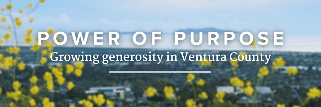 Power of Purpose - Growing Generosity in Ventura County